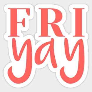 FriYAY Weekend Vibes Sticker